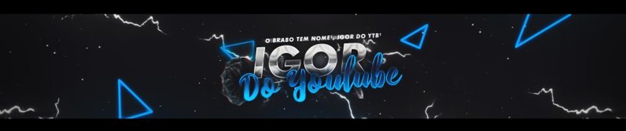 IGOR DO YTB ϟ