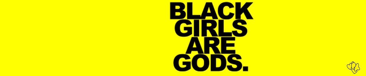 Black Girls Are Gods Podcast