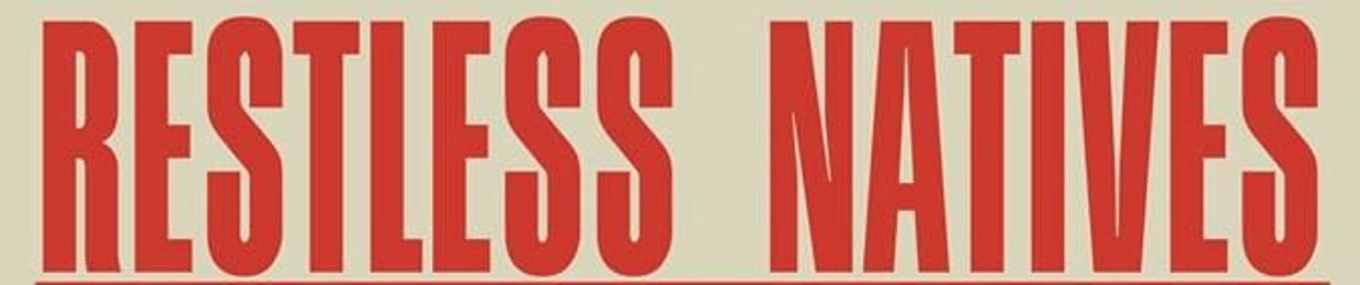 The Restless Natives