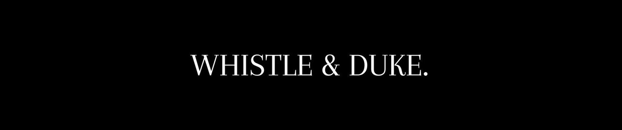 Whistle & Duke