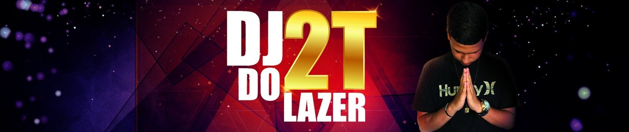 DJ 2T DO LAZER - O MAESTRO DA PUTARIA