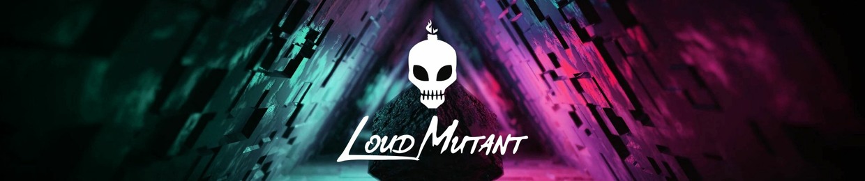 Loud Mutant