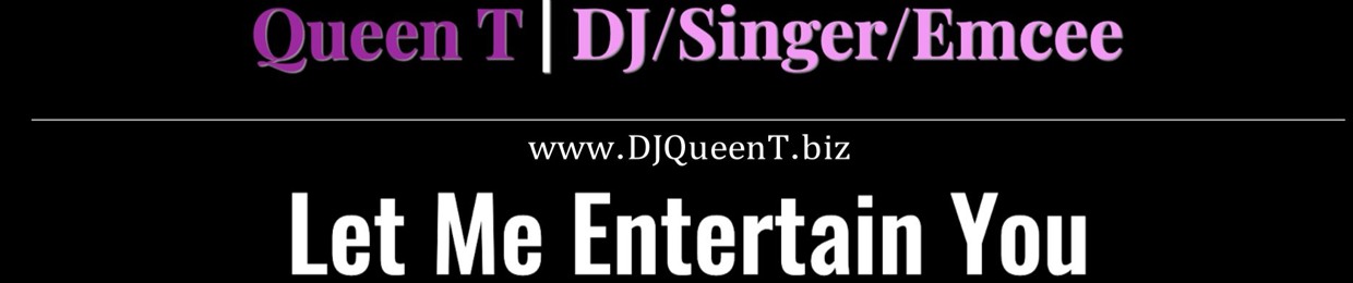 DJ Queen T & A TSqrd Music Experience💃🎶🎤