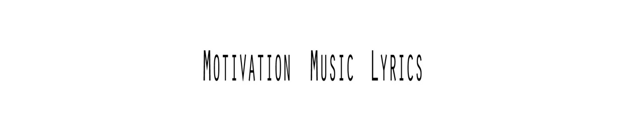 Motivation Music Lyrics