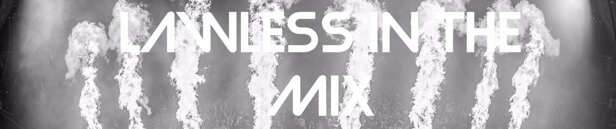 lawless in the mix
