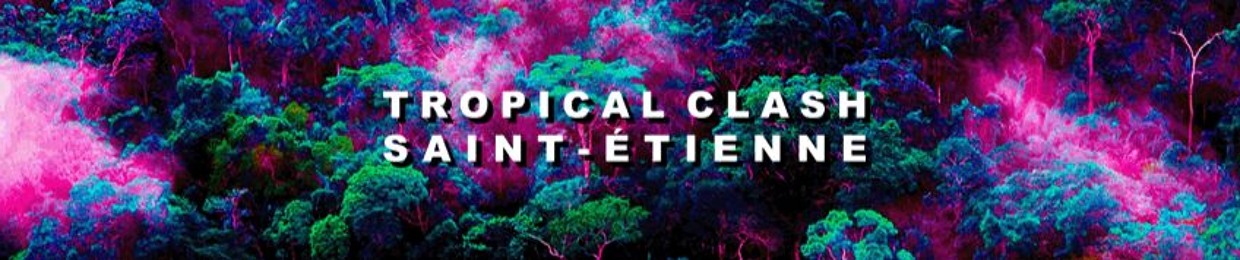 Tropical Clash Saint-Étienne