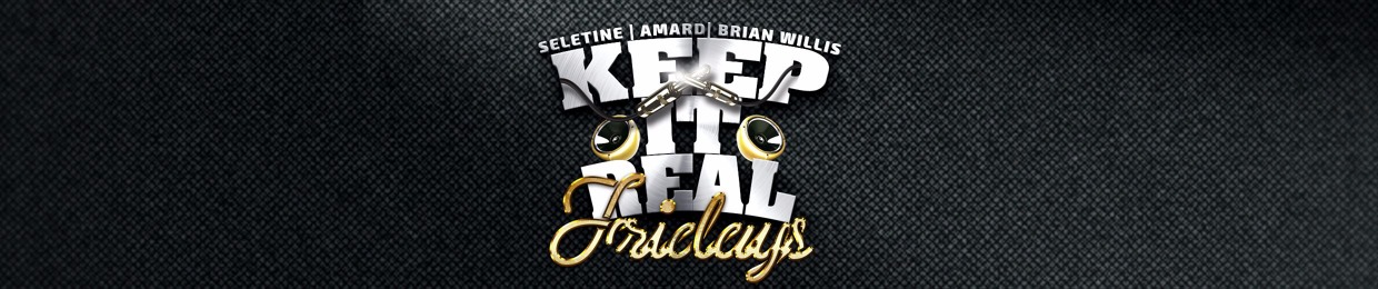 Keep It Real Fridays