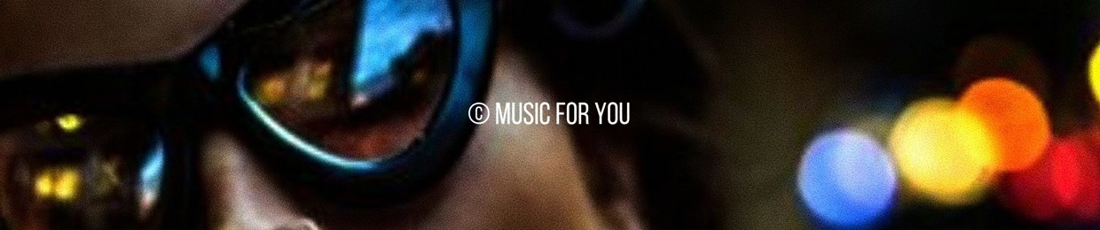 Music For You