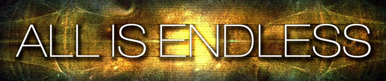All Is Endless