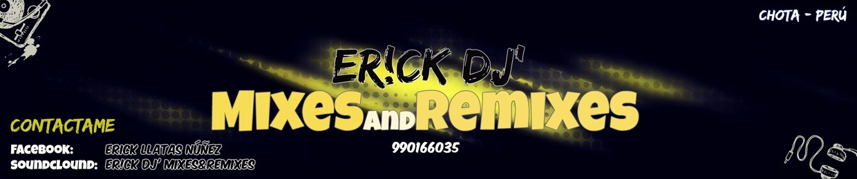 ER!CK DJ' Mixes&Remixes