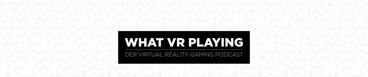 What VR Playing Podcast