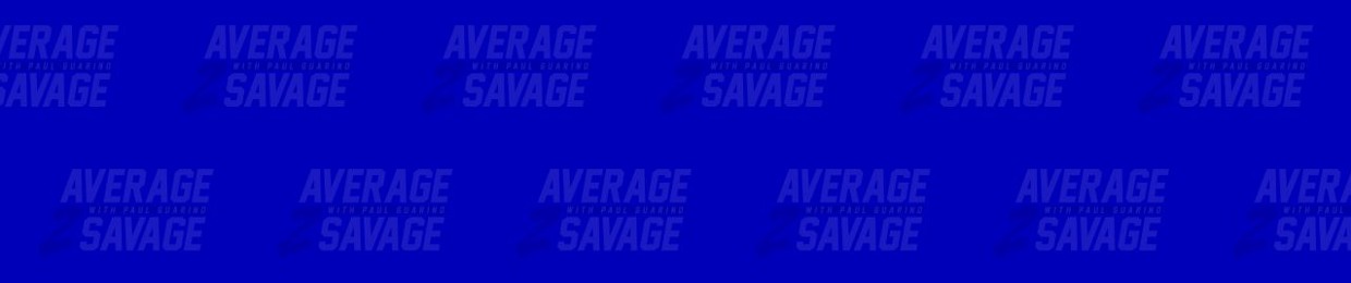 Average to Savage Podcast