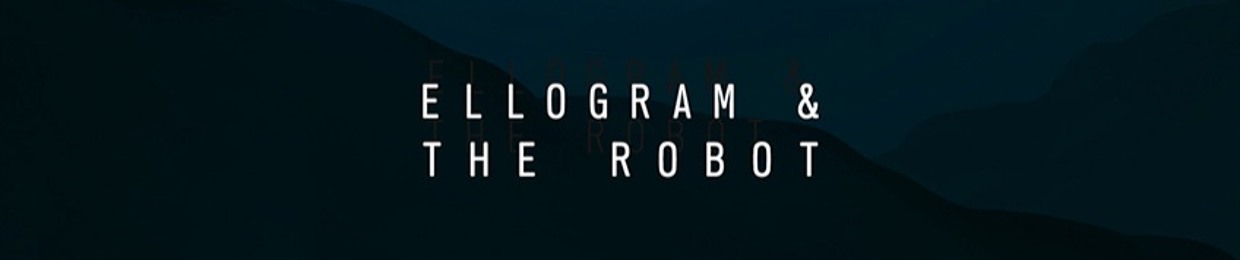 Ellogram & The Robot