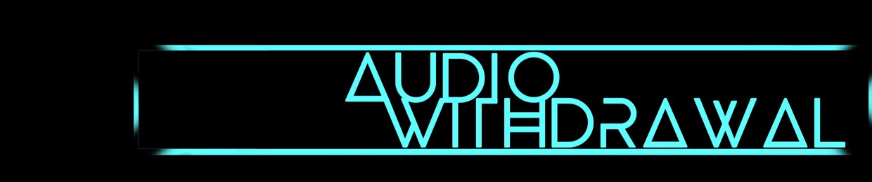 Audio Withdrawal