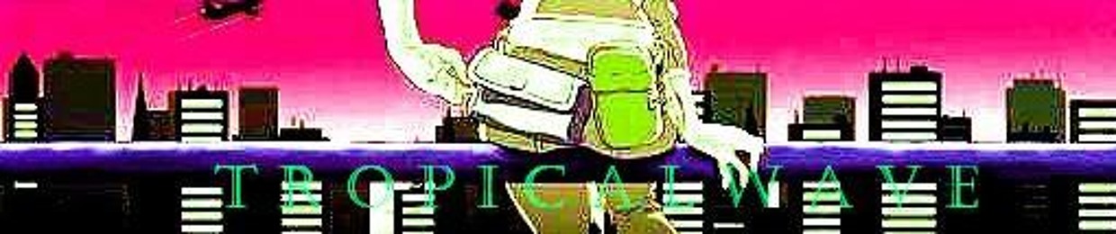 T R O P I C A L W A VE
