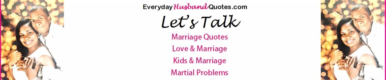Everyday Husband Quotes
