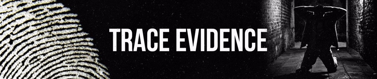 Trace Evidence