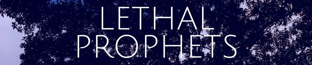 Lethal Prophets