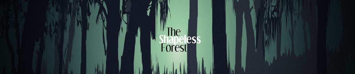 The Shapeless Forest