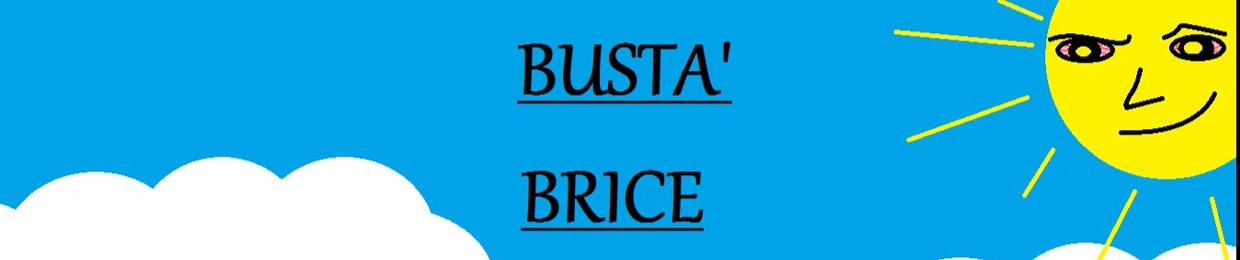 Busta' Brice