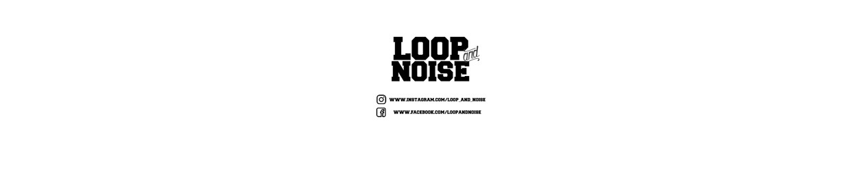 Loop And Noise