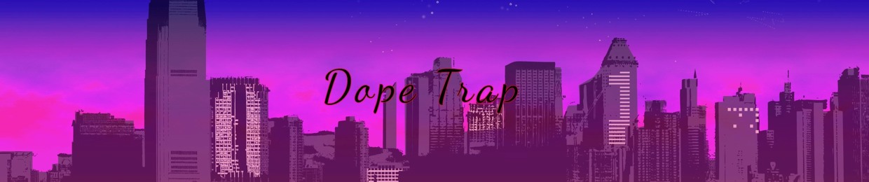 dope trap