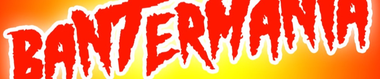 Bantermania
