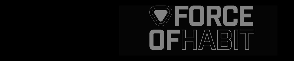 Force Of Habit