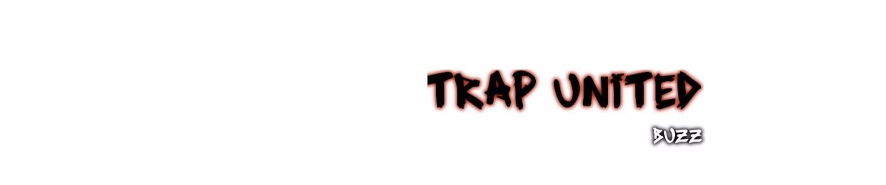 TRAP UNITED #Buzz