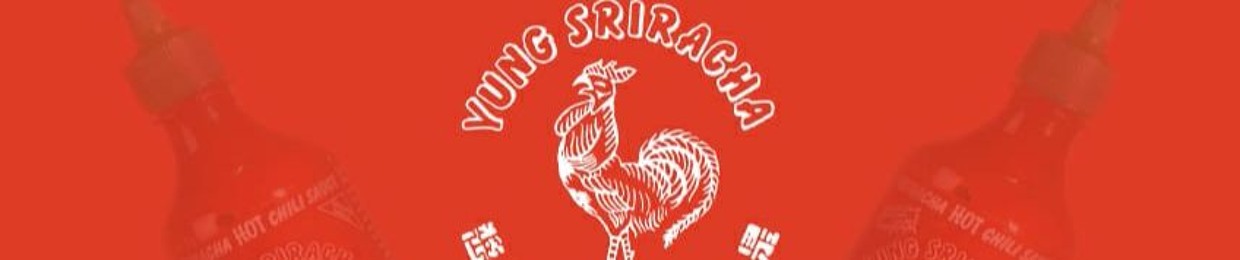 Yung Sriracha