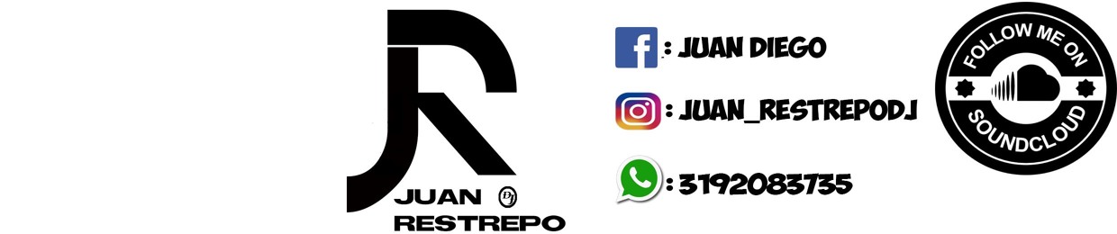 JuanRestrepoDj ✪