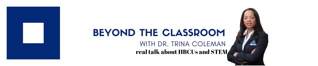 Beyond the Classroom with Dr. Trina Coleman