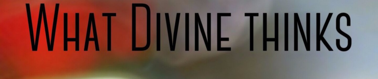 What Divine Thinks