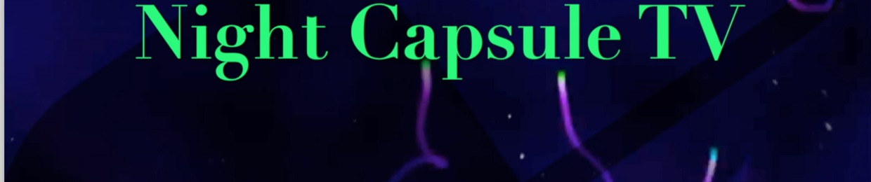 Night CapsuleTV