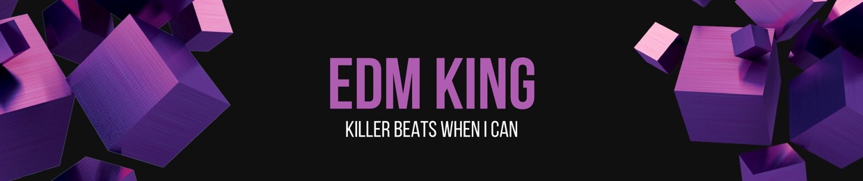 || EDM King ||