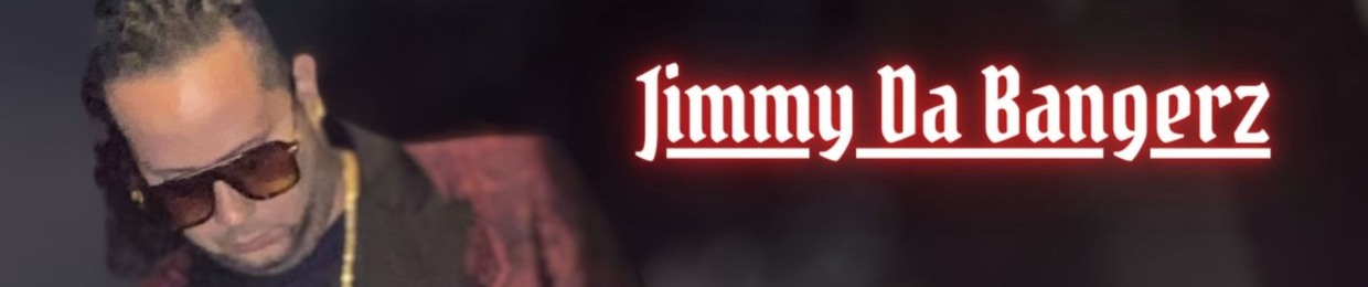 Jimmy Da Bangerz