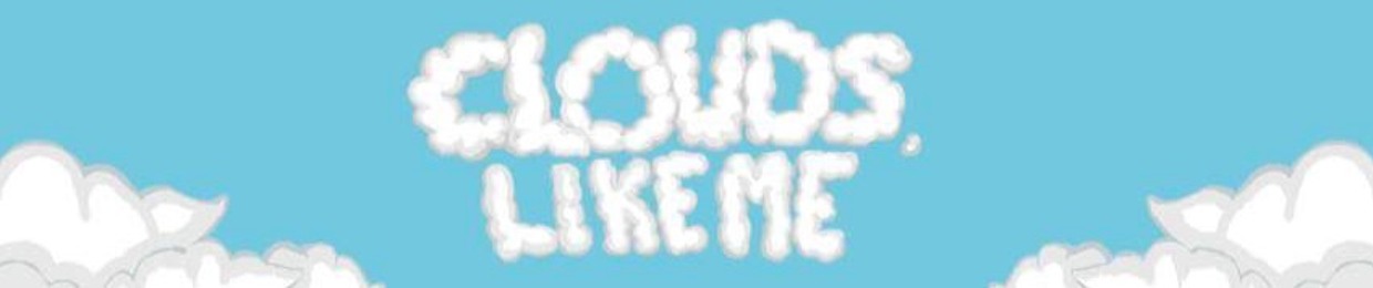 Clouds, Like Me