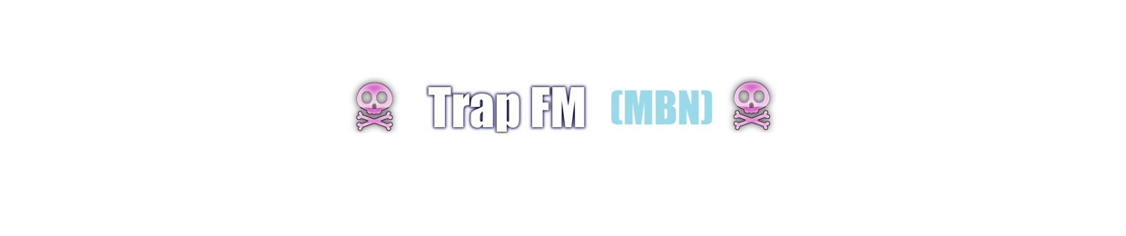 TRAP FM [MUSIC BIZ NETWORKS]