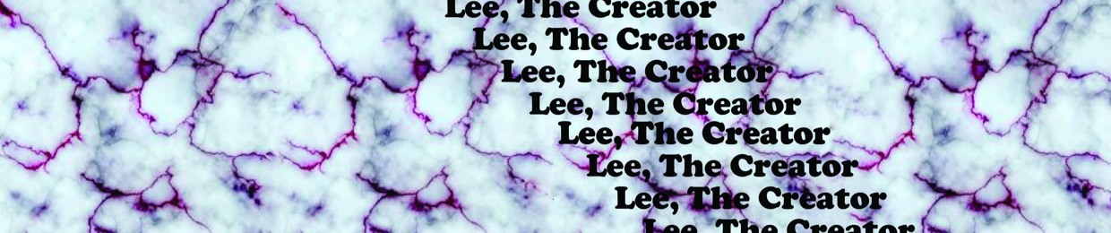 Lee, The Creator