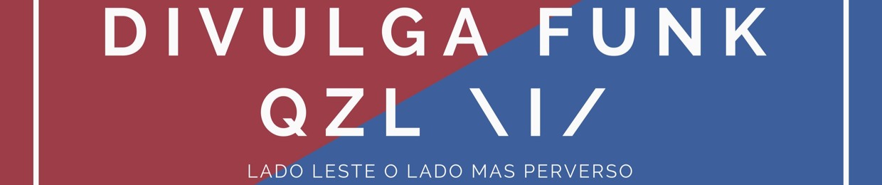Divulga Funk QZL \I/