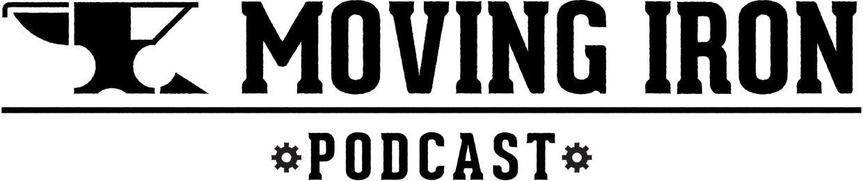 Moving Iron Podcast