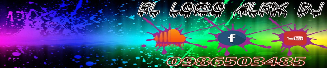 EL LOcO ALEX  Deejay