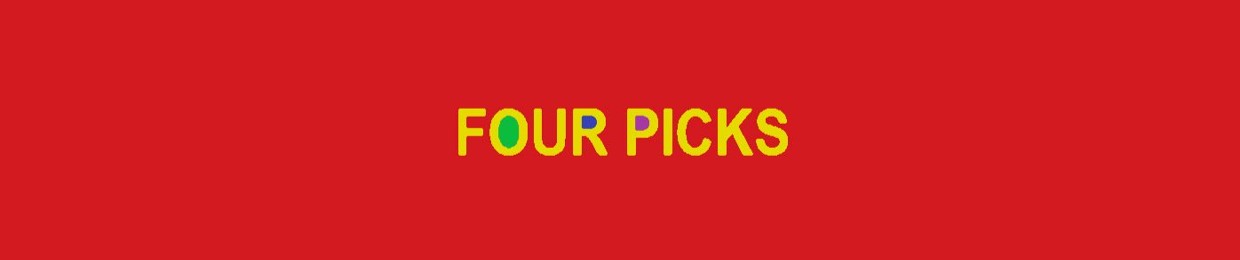 FOUR PICKS