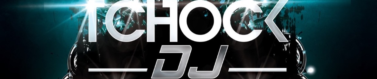 Dj_TCHOCK