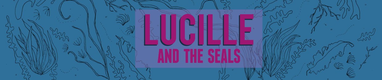 Lucille and the Seals