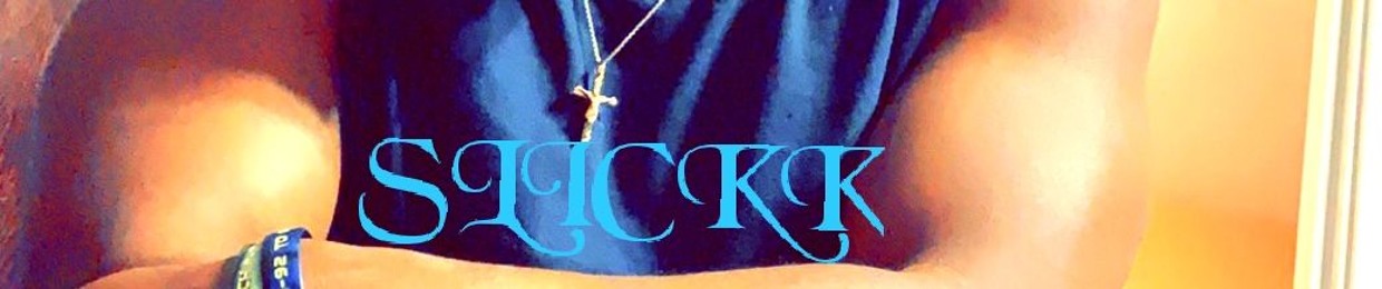 SLICKK