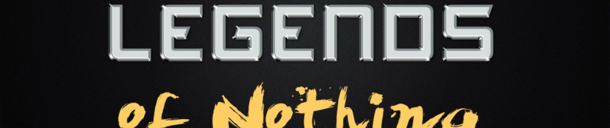 Legends Of Nothing Podcast