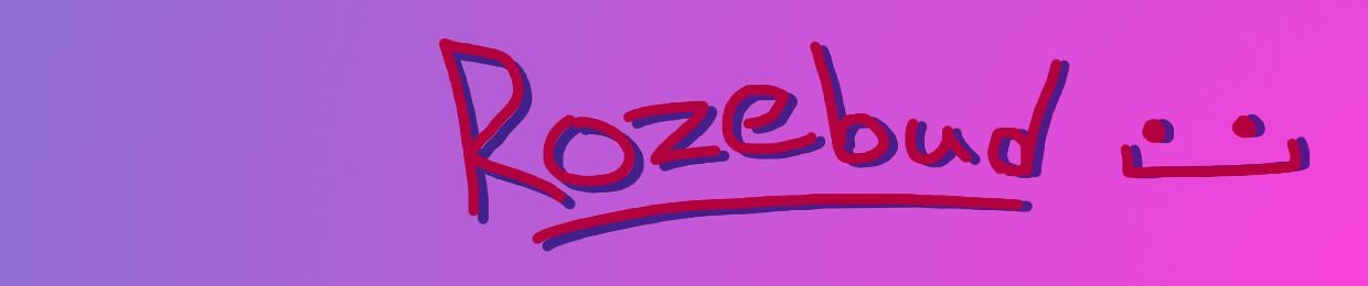 Rozebud