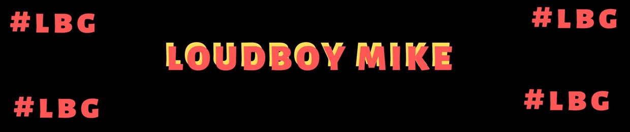 LOUDBOYMIKE