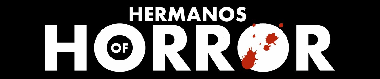 Hermanos of Horror